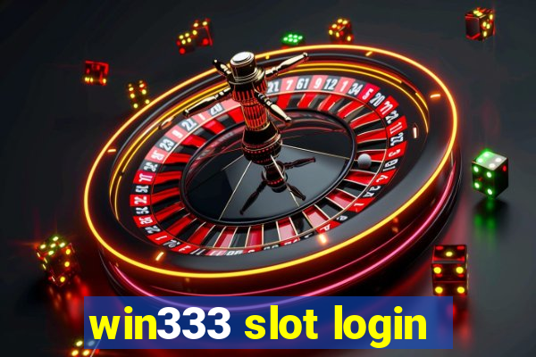 win333 slot login